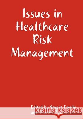 Issues in Healthcare Risk Management Stuart Emslie, Charles Hancock 9780955852602