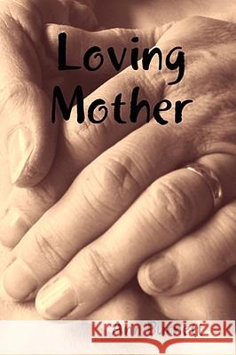 Loving Mother Ann Burnett 9780955854002