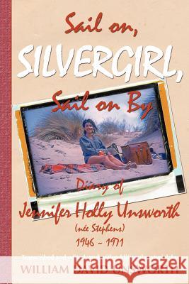 Sail on Silvergirl Bill Unsworth 9780955856204