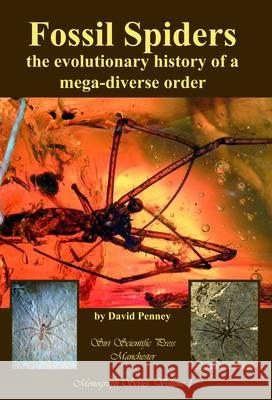 Fossil Spiders: The Evolutionary History of a Mega-diverse Order  9780955863653 Siri Scientific Press