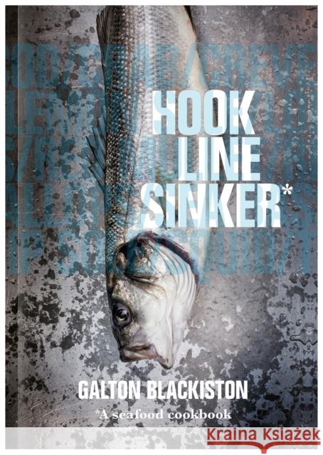 Hook Line Sinker: A Seafood Cookbook Galton Blackiston, Michel Roux, OBE 9780955893056