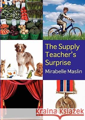 The Supply Teacher's Surprise Mirabelle Maslin 9780955893643