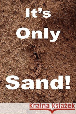 It's Only Sand Milne, David 9780955926914 Milhouse Publishing