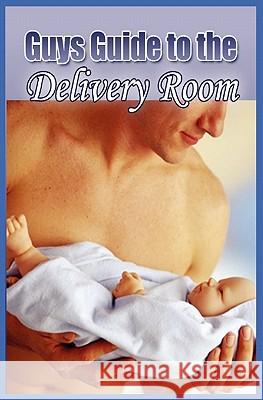 Guys Guide to the Delivery Room David Milne 9780955926938