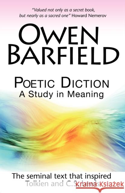 Poetic Diction: A Study in Meaning Barfield, Owen 9780955958243