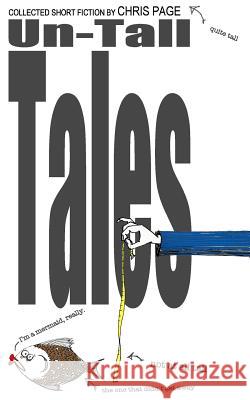 Un-Tall Tales Chris Page 9780955958854 Psipook Press