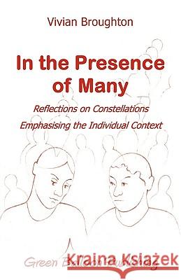 In the Presence of Many Vivian Broughton 9780955968310 Green Balloon Publishing