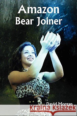 Amazon Bear Joiner David Morgan 9780955976728
