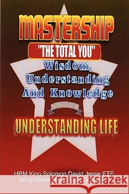 Mastership and the Understanding of Life King Solomon David Jesse Ete 9780955980176 King Solomon Spiritual Library