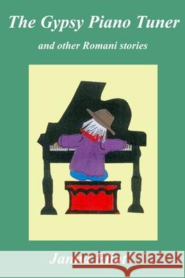 The Gypsy Piano Tuner Janna Eliot 9780955983252 Lamorna Publications