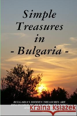 Simple Treasures in Bulgaria Martin Miller-Yianni 9780955984907