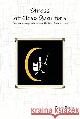 Stress At Close Quarters Barry Hardy 9780955986598