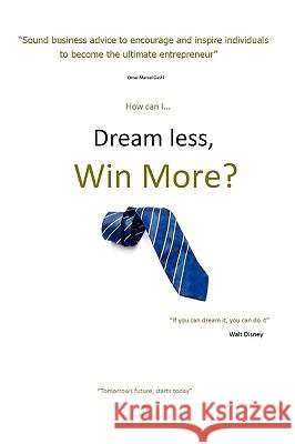 Dream Less, Win More O.M. Gashi 9780955986703 Omar Marcel Gashi