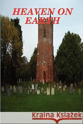 Heaven on Earth Martyn Croft 9780955987229 Martyn Croft