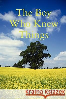 The Boy Who Knew Things Martyn Croft 9780955987243 Martyn Croft