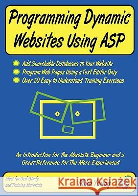 Programming Dynamic Websites Using ASP Mike Young 9780955987717