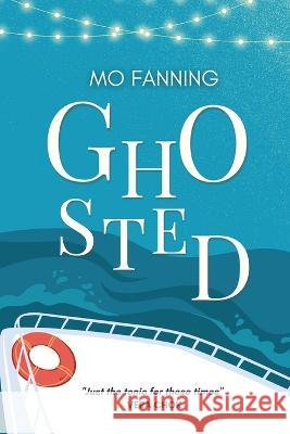 Ghosted: A holiday romance to warm your heart Mo Fanning   9780955988578 Spring Street Books