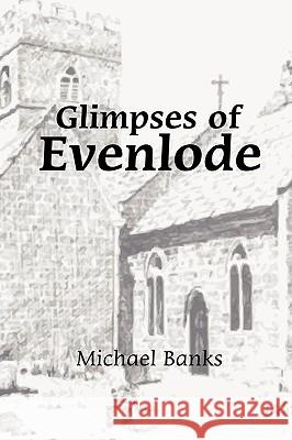 Glimpses of Evenlode Michael Banks 9780955989704 Mthb