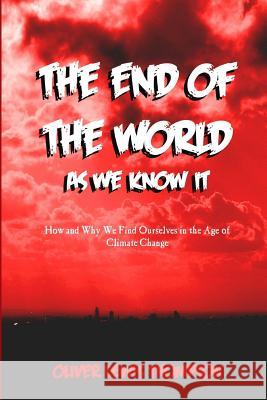 End of the World As We Know It Oliver Lewis Thompson 9780955993305 Oliver Lewis Thompson