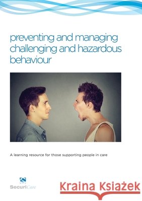 Preventing & Managing Disruptive Behaviour in Adults Philip N. Hardy 9780956015921 Securicare International Limited