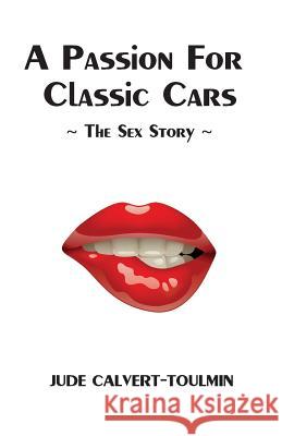 A Passion For Classic Cars Trevelyan, Brian 9780956029850 Fleur de Lys Publishing