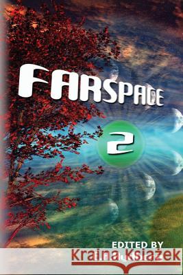 Farspace 2: A speculative fiction anthology by up and coming authors Shirar, Ben 9780956046932 Utility Fog Press