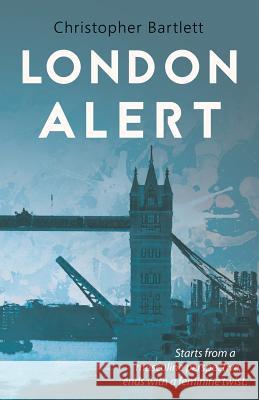 London Alert Christopher Bartlett 9780956072344 Openhatch Books