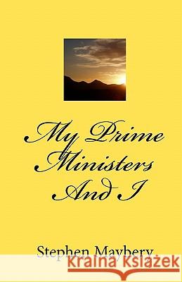 My Prime Ministers and I Stephen Maybery 9780956097309 Turnaround Resources E1