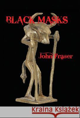 Black Masks John Fraser 9780956140937 Martin Noble Editorial