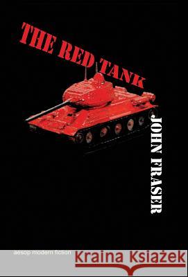 The Red Tank John Fraser 9780956140944 Martin Noble Editorial