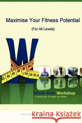 Maximise Your Fitness Potential (For All Levels) Wayne Lambert 9780956149459