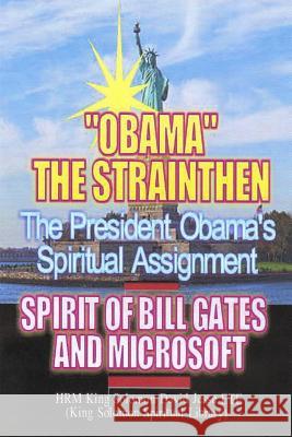 Obama?s Spiritual Assignment and Bill Gates of Microsoft King Solomon David Jesse Ete 9780956149848