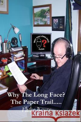 Why The Long Face? The Paper Trail Bryer, Philip 9780956154422