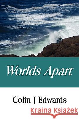 Worlds Apart Colin Edwards 9780956154903 CJPublishing