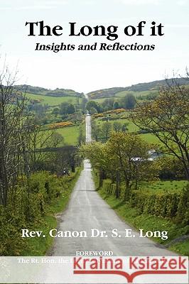 The Long of it Rev. Canon Dr. S. E. Long 9780956157706 Slieve Croob Press