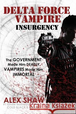 Delta Force Vampire: Insurgency Alex Shaw 9780956159267 Hetman Publishing