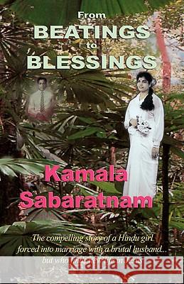 From Beatings to Blessings Kamala Sabaratnam, Patricia Turnage, Eileen Mohr 9780956178749