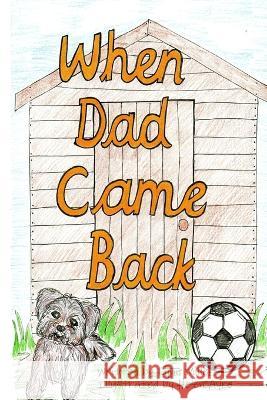 When Dad Came Back Lynn Miller Helen Ayre 9780956190628 Lynn Miller