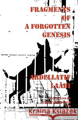 Fragments of a Forgotten Genesis Abdellatif La[bi Gordon Hadfield Nancy Hadfield 9780956191908