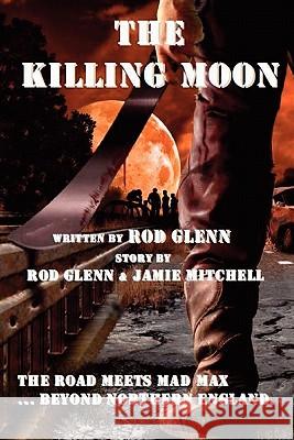 The Killing Moon Rod Glenn 9780956211484 