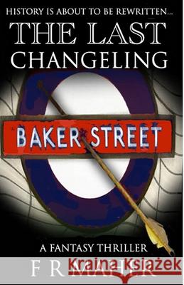 The Last Changeling F. R. Maher 9780956230270 Art Clinic