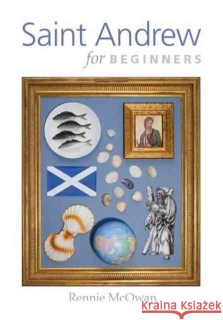 Saint Andrew for Beginners Rennie McOwan 9780956230782