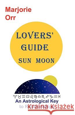 Lovers' Guide Sun and Moon Orr, Marjorie Alice 9780956258700 Marjorie Orr Ltd