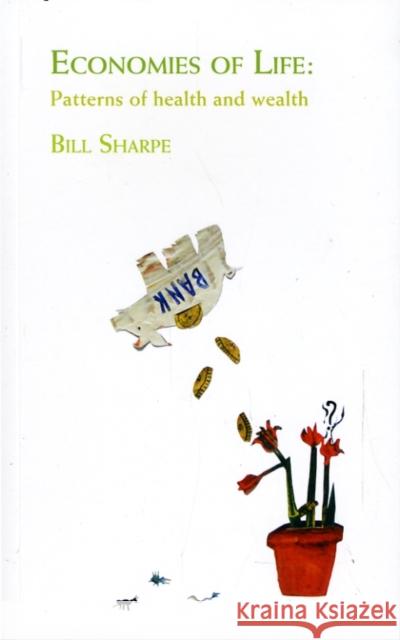 Economies of Life Bill Sharpe 9780956263179