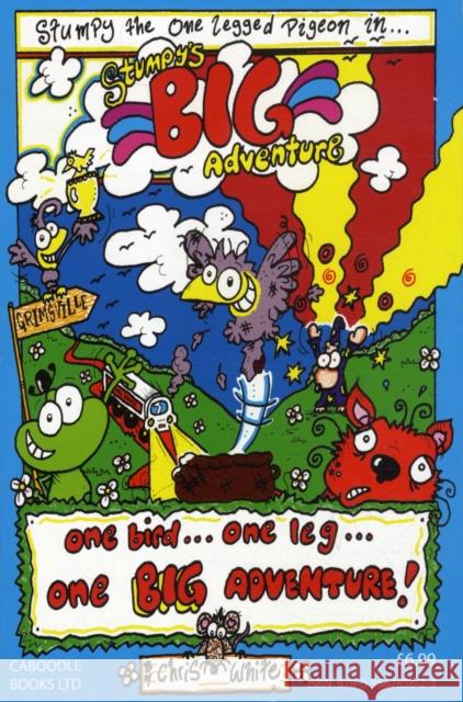 Stumpy's Big Adventure / The Beast from the East Chris White 9780956265623