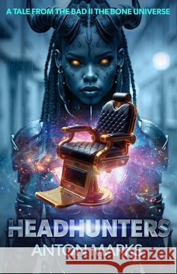 Headhunters Anton Marks 9780956266057 Marksman Studios