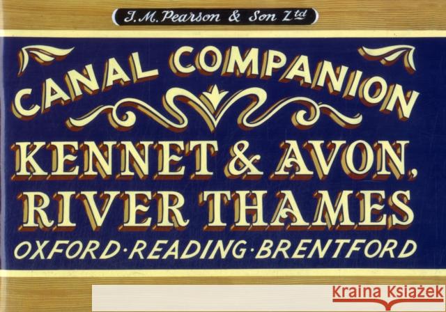 Pearson's Canal Companion - Kennet & Avon, River Thames: Oxford, Reading, Brentford Michael Pearson 9780956277763