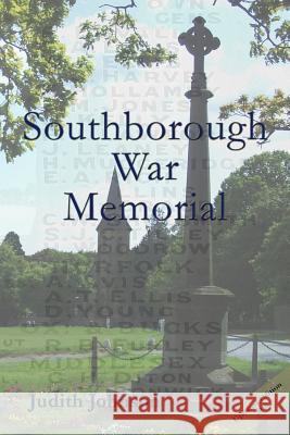 Southborough War Memorial: The stories of those commemorated Judith Johnson 9780956287366