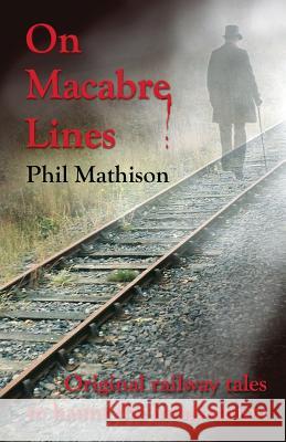 On Macabre Lines Mathison, Phil 9780956299420