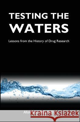 Testing the Waters: Lessons from the History of Drug Research Allan Gaw 9780956324252 SA Press